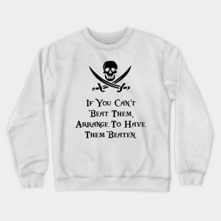 If You Can’t Beat Them Crewneck Sweatshirt